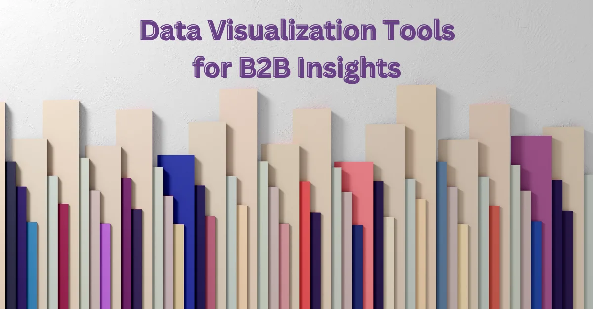 Data Visualization Tools for B2B Insights - Mar Tech Buzz