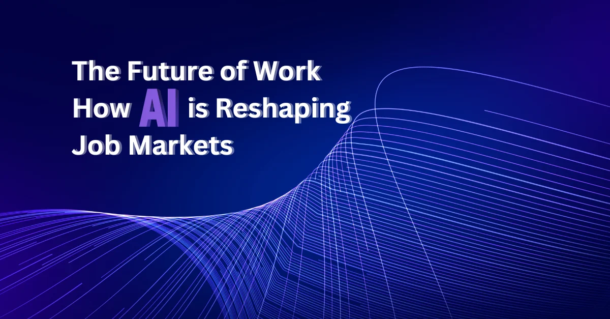 The Future of Work: How AI is Reshaping Job Markets - Mar Tech Buzz